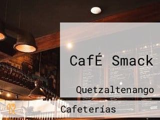 CafÉ Smack