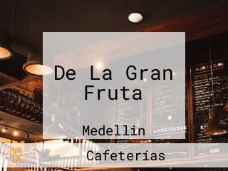 De La Gran Fruta