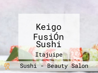 Keigo FusiÓn Sushi