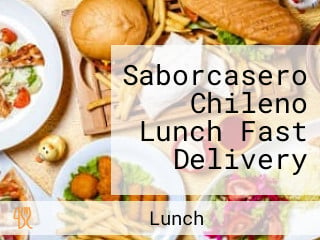 Saborcasero Chileno Lunch Fast Delivery