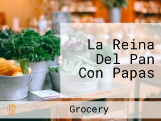 La Reina Del Pan Con Papas