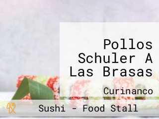 Pollos Schuler A Las Brasas