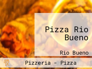 Pizza Rio Bueno