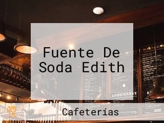 Fuente De Soda Edith