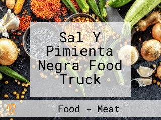 Sal Y Pimienta Negra Food Truck