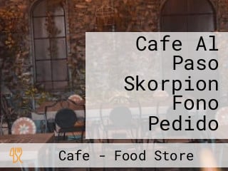 Cafe Al Paso Skorpion Fono Pedido