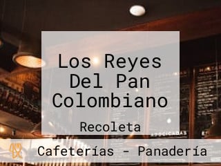 Los Reyes Del Pan Colombiano