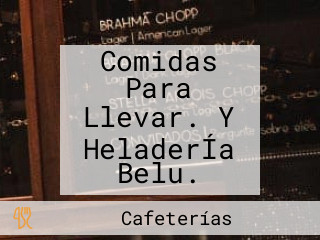 Comidas Para Llevar. Y HeladerÍa Belu.