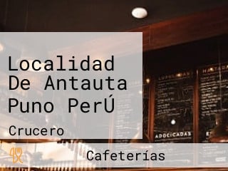 Localidad De Antauta Puno PerÚ