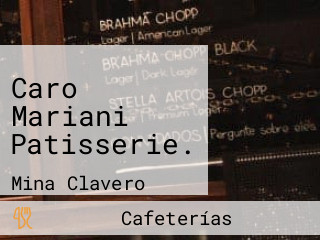 Caro Mariani Patisserie.