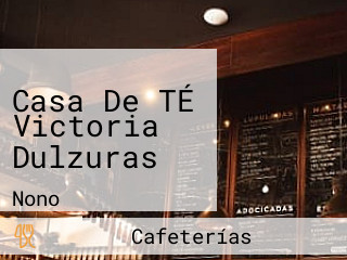 Casa De TÉ Victoria Dulzuras