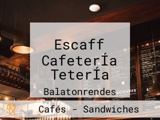 Escaff CafeterÍa TeterÍa