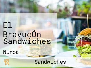 El BravucÓn Sandwiches