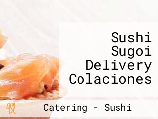 Sushi Sugoi Delivery Colaciones