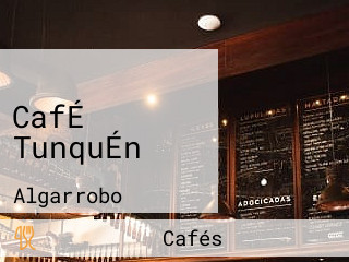 CafÉ TunquÉn