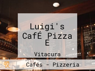 Luigi's CafÉ Pizza E