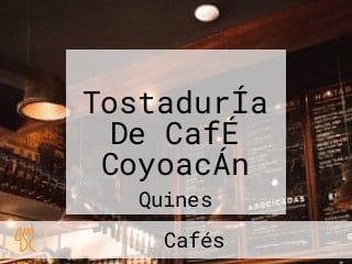 TostadurÍa De CafÉ CoyoacÁn