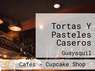 Tortas Y Pasteles Caseros