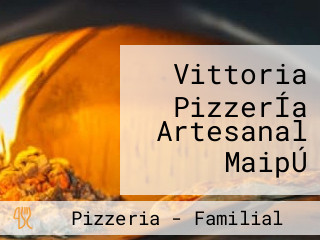 Vittoria PizzerÍa Artesanal MaipÚ