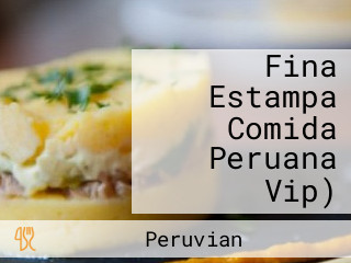 Fina Estampa Comida Peruana Vip)