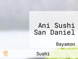 Ani Sushi San Daniel