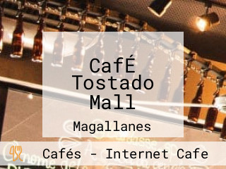 CafÉ Tostado Mall