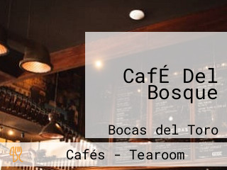 CafÉ Del Bosque