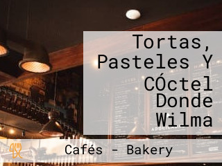 Tortas, Pasteles Y CÓctel Donde Wilma