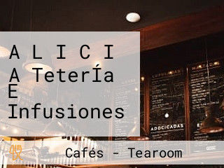 A L I C I A TeterÍa E Infusiones