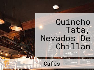 Quincho Tata, Nevados De Chillan