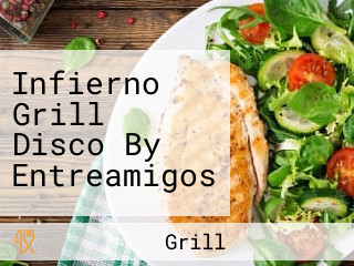 Infierno Grill Disco By Entreamigos