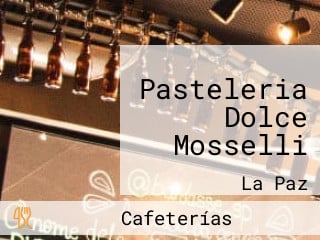 Pasteleria Dolce Mosselli