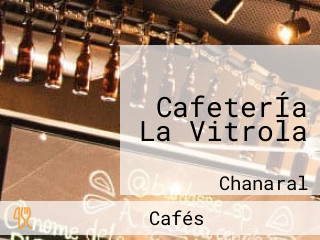 CafeterÍa La Vitrola