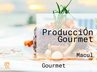 ProducciÓn Gourmet