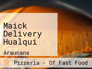 Maick Delivery Hualqui