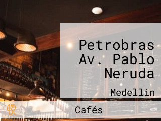 Petrobras Av. Pablo Neruda