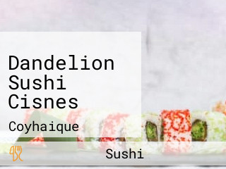 Dandelion Sushi Cisnes