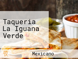 Taqueria La Iguana Verde