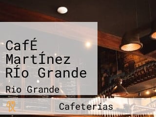 CafÉ MartÍnez RÍo Grande