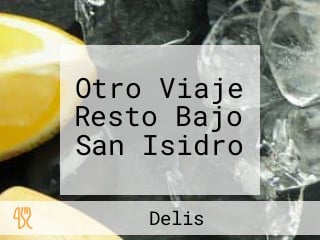 Otro Viaje Resto Bajo San Isidro