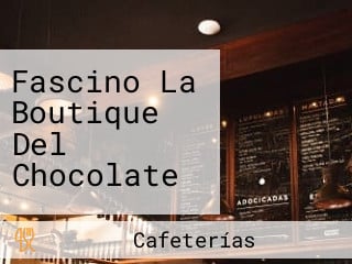 Fascino La Boutique Del Chocolate