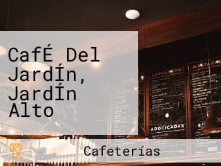 CafÉ Del JardÍn, JardÍn Alto