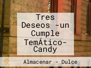 Tres Deseos -un Cumple TemÁtico- Candy