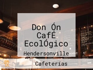 Don Ón CafÉ EcolÓgico