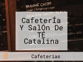 CafeterÍa Y SalÓn De TÉ Catalina