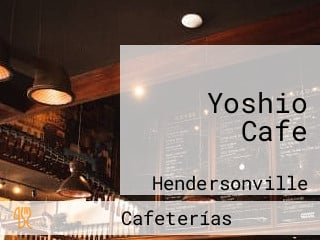 Yoshio Cafe