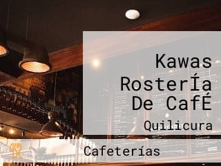 Kawas RosterÍa De CafÉ