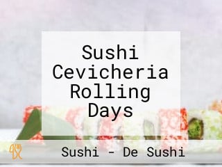 Sushi Cevicheria Rolling Days