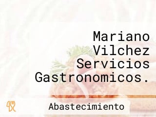 Mariano Vilchez Servicios Gastronomicos.