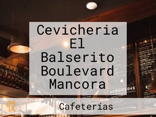Cevicheria El Balserito Boulevard Mancora